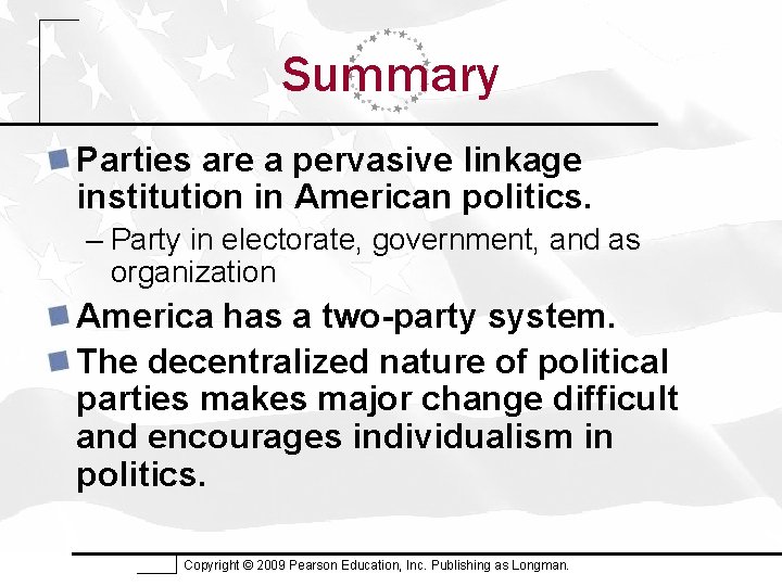 Summary Parties are a pervasive linkage institution in American politics. – Party in electorate,