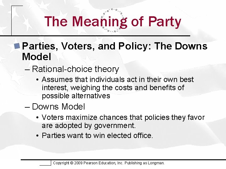 The Meaning of Party Parties, Voters, and Policy: The Downs Model – Rational-choice theory