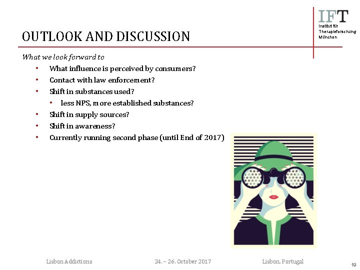 Institut für Therapieforschung München OUTLOOK AND DISCUSSION What we look forward to • What