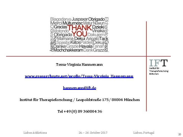 Tessa-Virginia Hannemann Institut für Therapieforschung München www. researchgate. net/profie/Tessa-Virginia_Hannemann hannemann@ift. de Institut für Therapieforschung