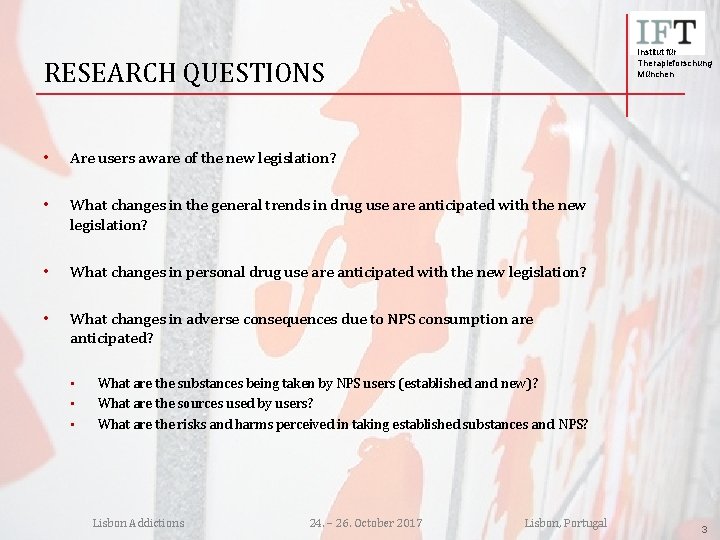 Institut für Therapieforschung München RESEARCH QUESTIONS • Are users aware of the new legislation?