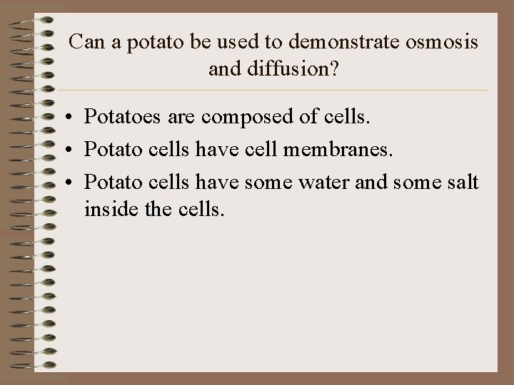 Can a potato be used to demonstrate osmosis and diffusion? • Potatoes are composed