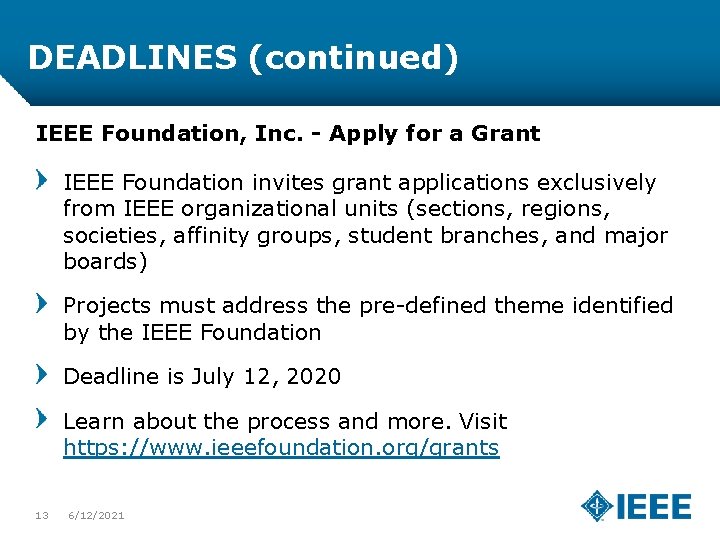 DEADLINES (continued) IEEE Foundation, Inc. - Apply for a Grant IEEE Foundation invites grant