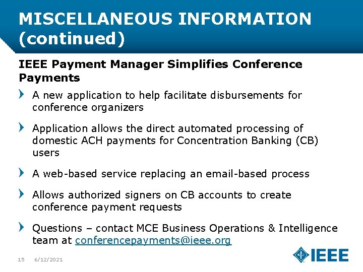 MISCELLANEOUS INFORMATION (continued) IEEE Payment Manager Simplifies Conference Payments A new application to help