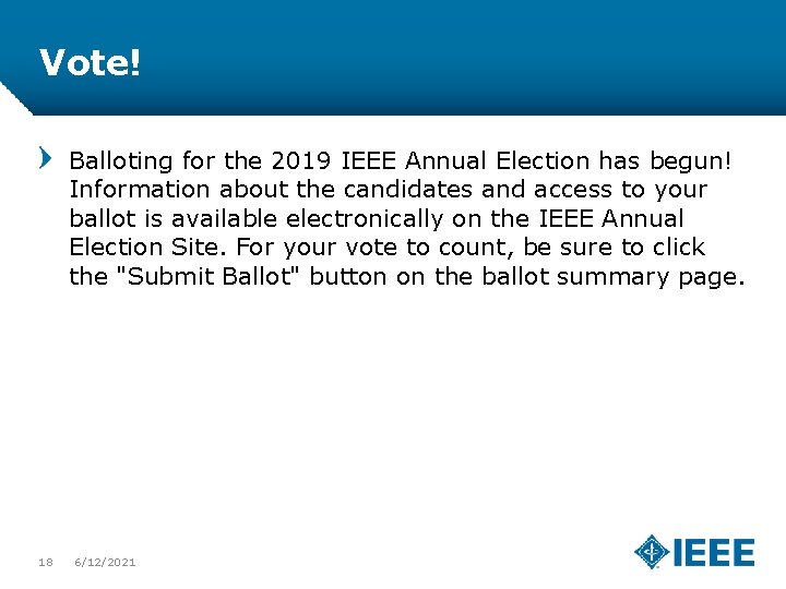 Vote! Balloting for the 2019 IEEE Annual Election has begun! Information about the candidates