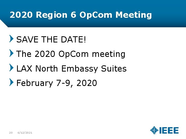 2020 Region 6 Op. Com Meeting SAVE THE DATE! The 2020 Op. Com meeting