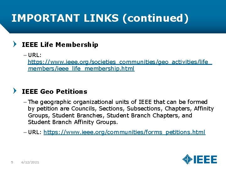 IMPORTANT LINKS (continued) IEEE Life Membership – URL: https: //www. ieee. org/societies_communities/geo_activities/life_ members/ieee_life_membership. html