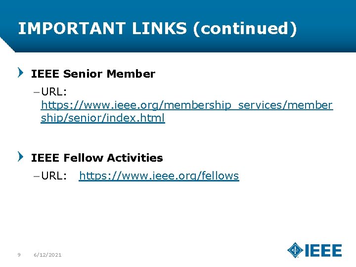 IMPORTANT LINKS (continued) IEEE Senior Member – URL: https: //www. ieee. org/membership_services/member ship/senior/index. html