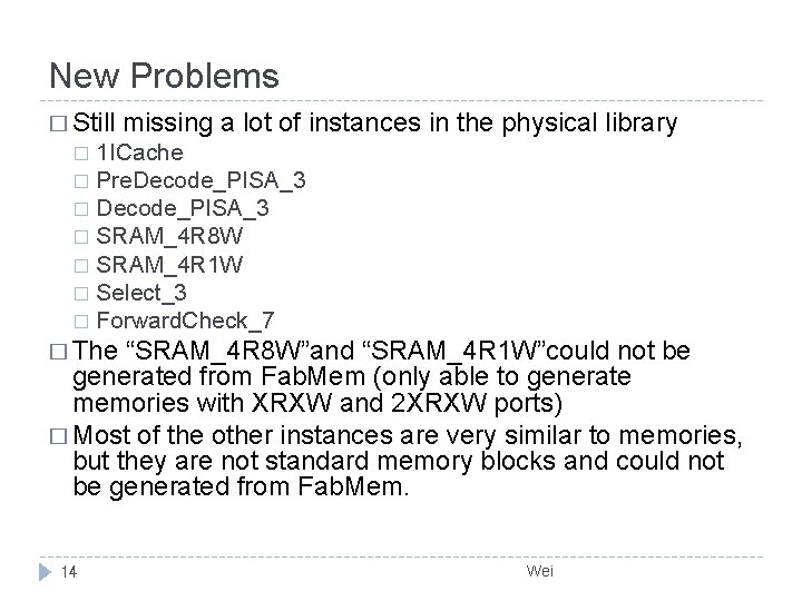 New Problems � Still missing a lot of instances in the physical library 1