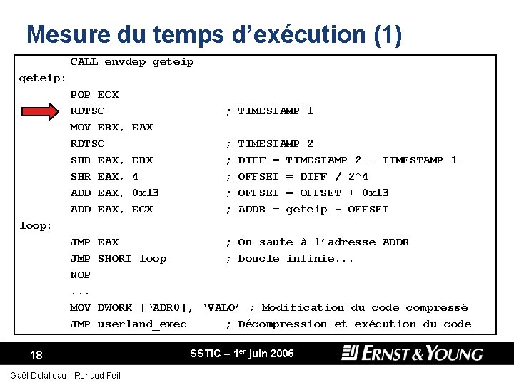 Mesure du temps d’exécution (1) CALL envdep_geteip: POP ECX RDTSC MOV EBX, RDTSC SUB