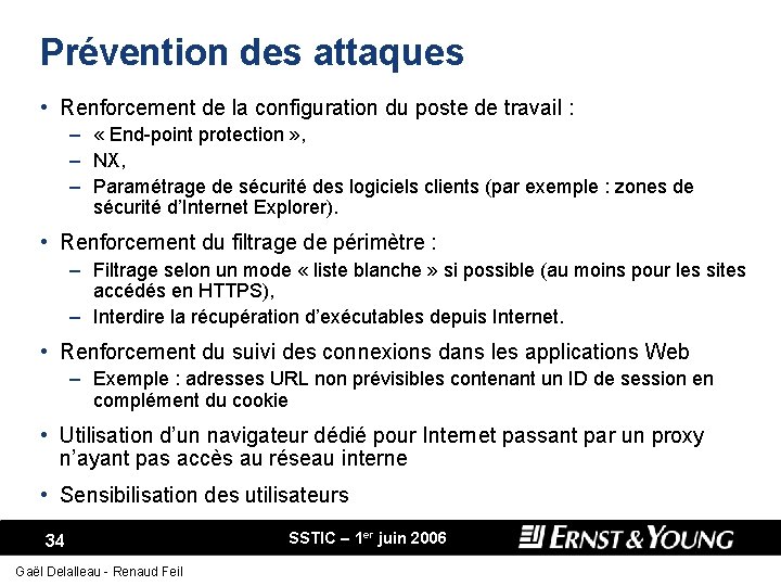 Prévention des attaques • Renforcement de la configuration du poste de travail : –