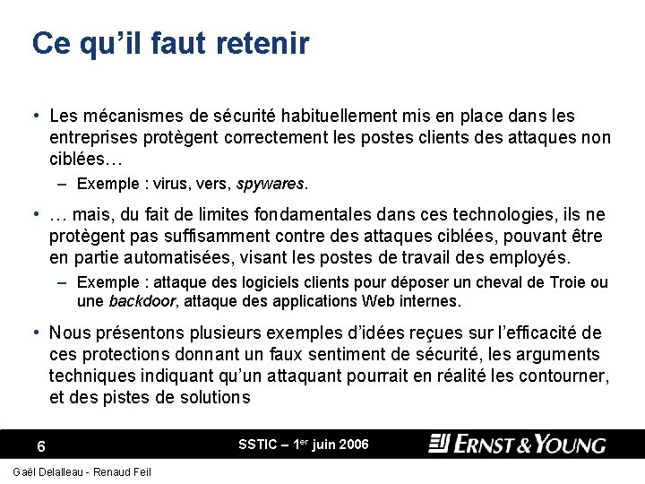 Ce qu’il faut retenir • Les mécanismes de sécurité habituellement mis en place dans