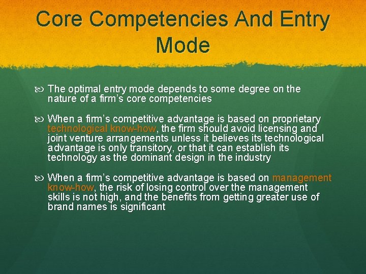 Core Competencies And Entry Mode The optimal entry mode depends to some degree on