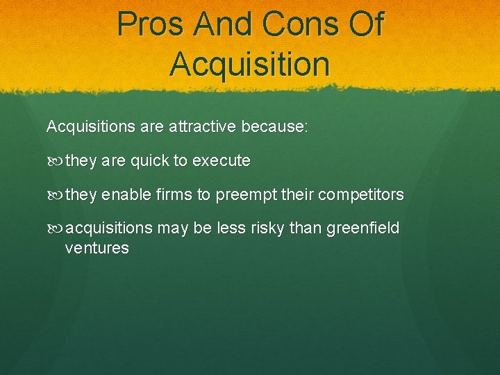 Pros And Cons Of Acquisitions are attractive because: they are quick to execute they