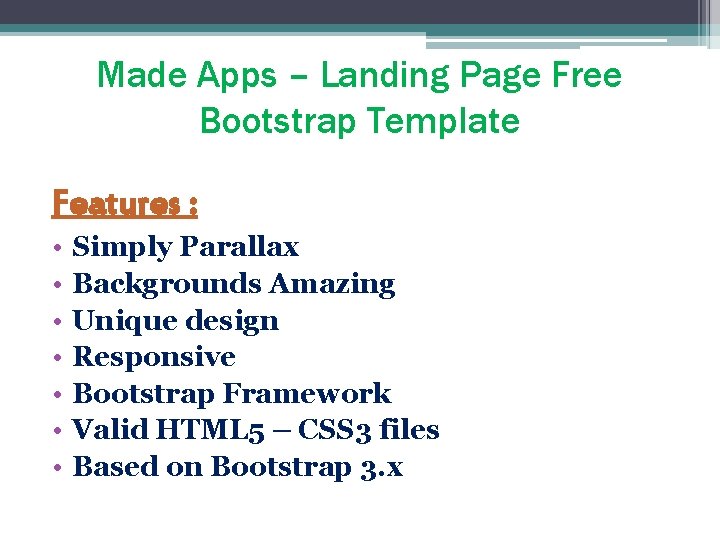 Made Apps – Landing Page Free Bootstrap Template Features : • • Simply Parallax