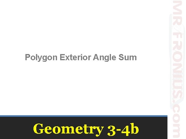 Polygon Exterior Angle Sum Geometry 3 -4 b 