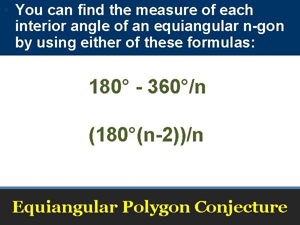  • You can find the measure of each interior angle of an equiangular