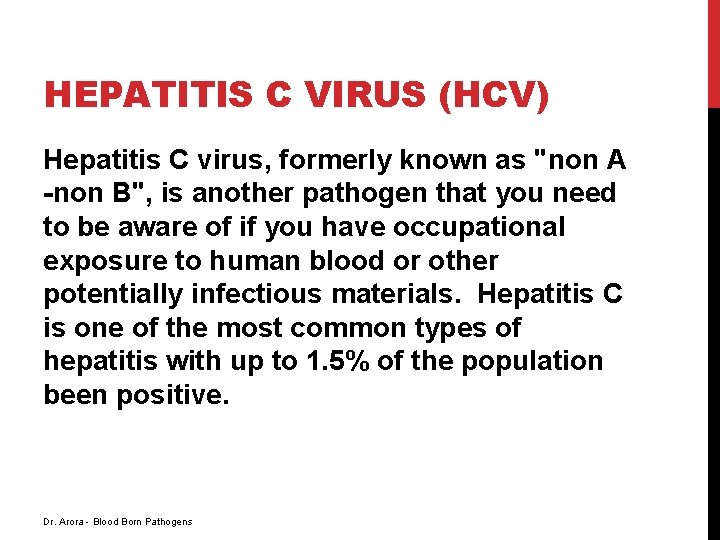 HEPATITIS C VIRUS (HCV) Hepatitis C virus, formerly known as "non A -non B",