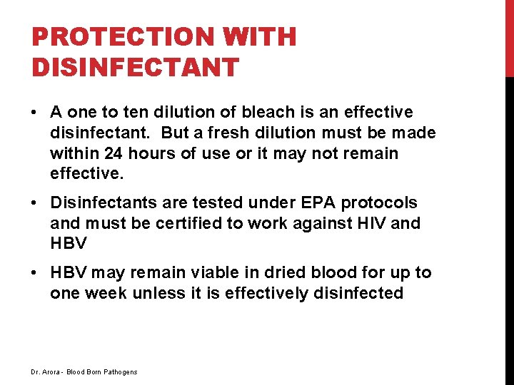 PROTECTION WITH DISINFECTANT • A one to ten dilution of bleach is an effective