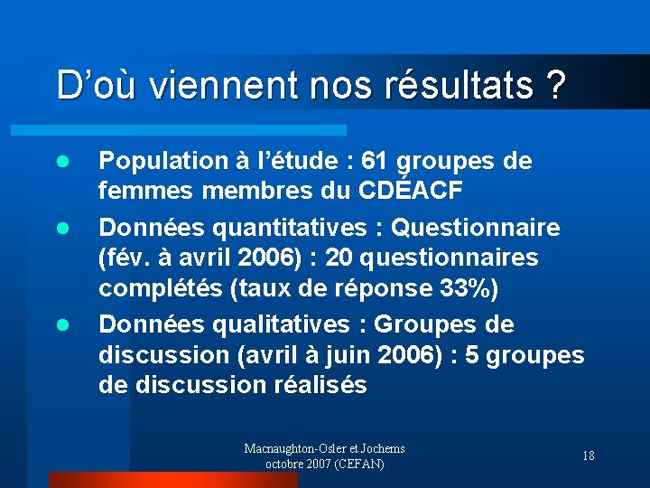 D’où viennent nos résultats ? l l l Population à l’étude : 61 groupes