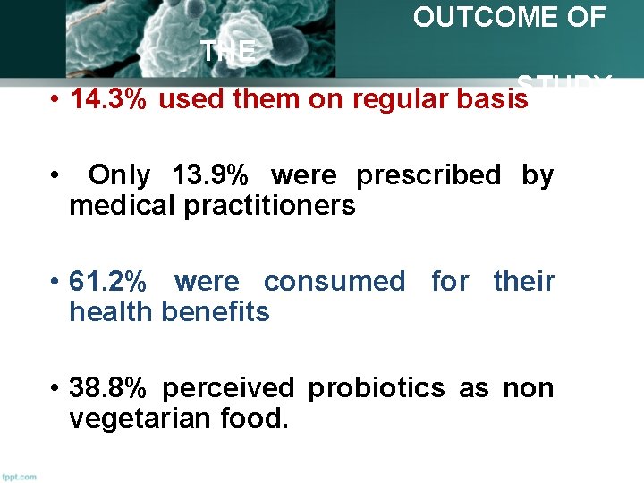 OUTCOME OF THE STUDY • 14. 3% used them on regular basis • Only