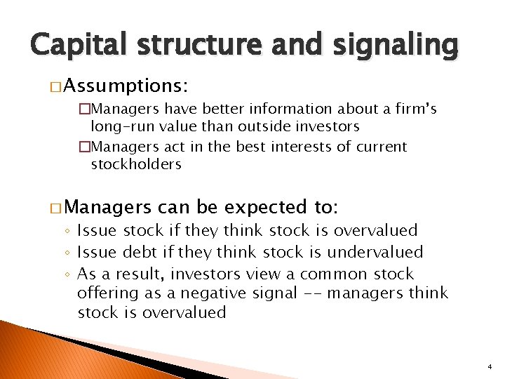 Capital structure and signaling � Assumptions: �Managers have better information about a firm’s long-run