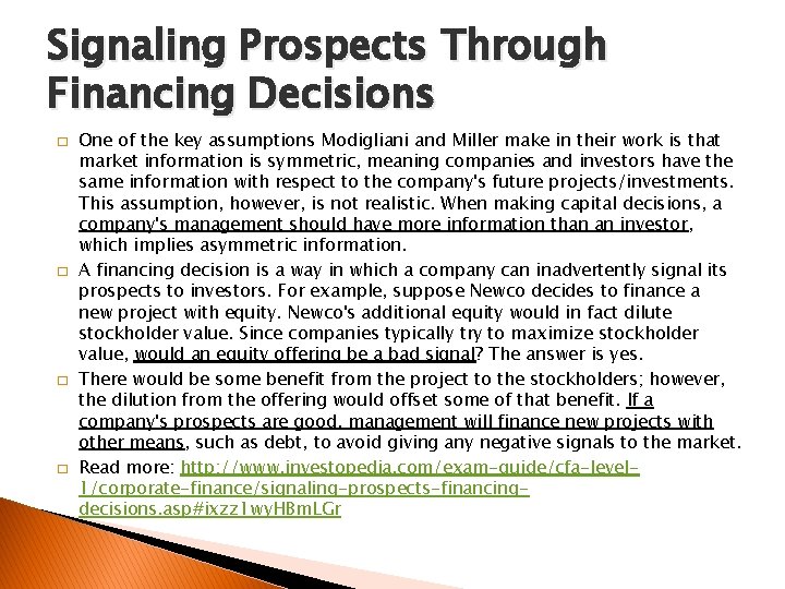 Signaling Prospects Through Financing Decisions � � One of the key assumptions Modigliani and