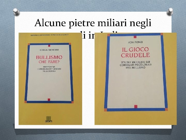 Alcune pietre miliari negli studi in Italia 