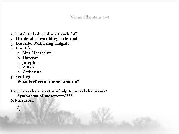 1. 2. 3. 4. List details describing Heathcliff. List details describing Lockwood. Describe Wuthering