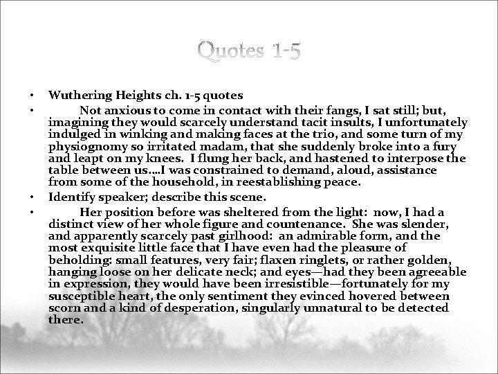  • • Wuthering Heights ch. 1 -5 quotes Not anxious to come in