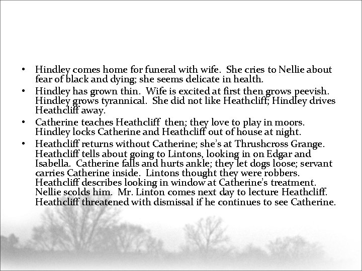  • Hindley comes home for funeral with wife. She cries to Nellie about