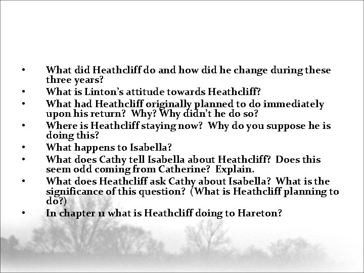  • • What did Heathcliff do and how did he change during these