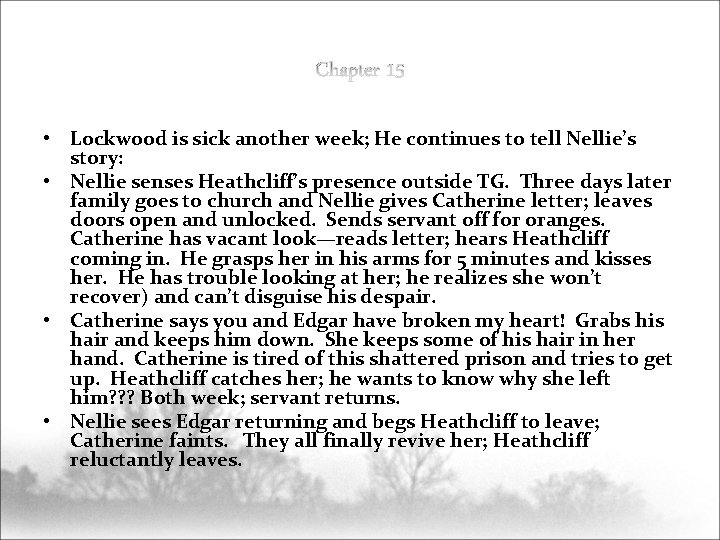  • Lockwood is sick another week; He continues to tell Nellie’s story: •