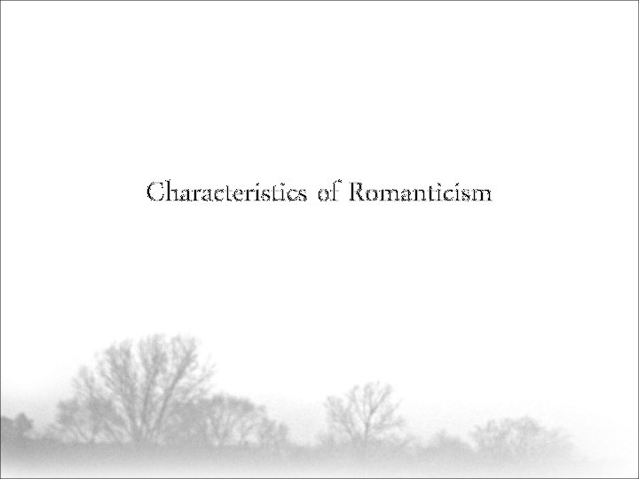 Characteristics of Romanticism 