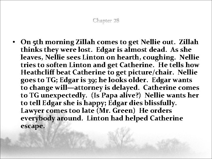  • On 5 th morning Zillah comes to get Nellie out. Zillah thinks