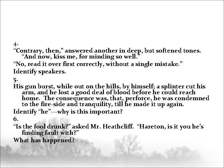 4. “Contrary, then, ” answered another in deep, but softened tones. “And now, kiss