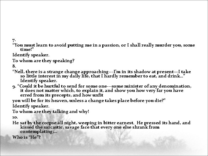 7. “You must learn to avoid putting me in a passion, or I shall