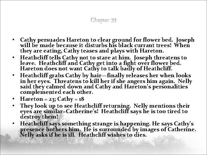  • Cathy persuades Hareton to clear ground for flower bed. Joseph will be