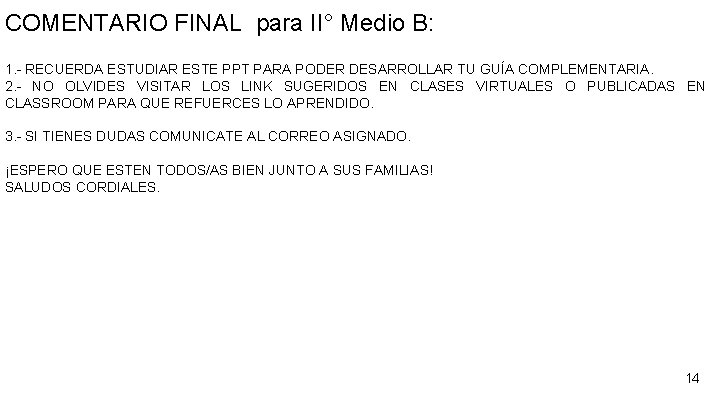 COMENTARIO FINAL para II° Medio B: 1. - RECUERDA ESTUDIAR ESTE PPT PARA PODER