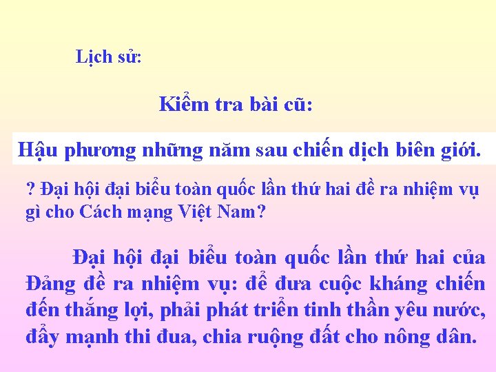 Lịch sử: Kiểm tra bài cũ: Hậu phương những năm sau chiến dịch biên