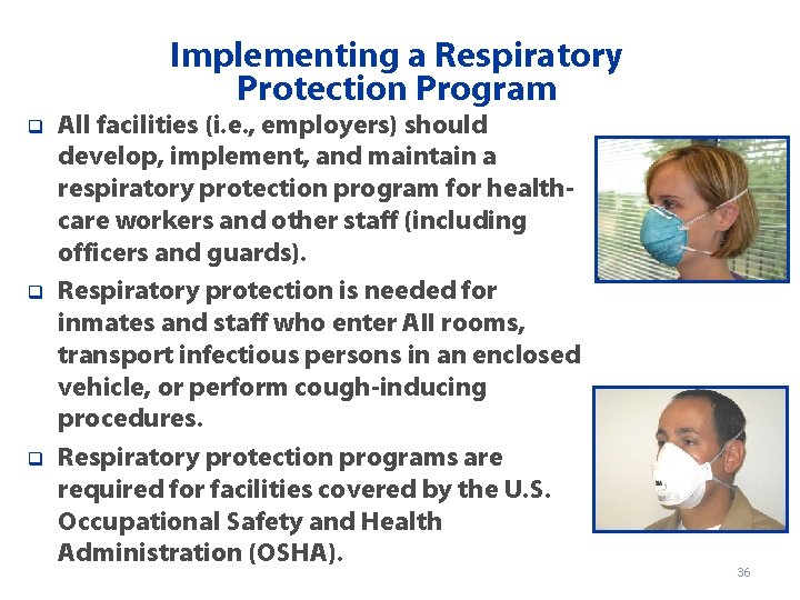 Implementing a Respiratory Protection Program q q q All facilities (i. e. , employers)