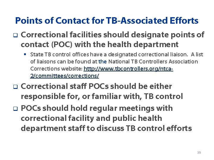 Points of Contact for TB-Associated Efforts q Correctional facilities should designate points of contact