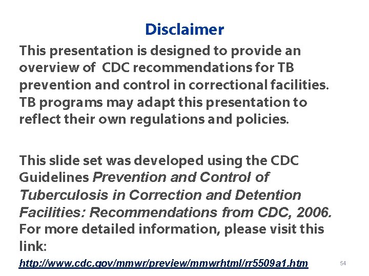Disclaimer This presentation is designed to provide an overview of CDC recommendations for TB