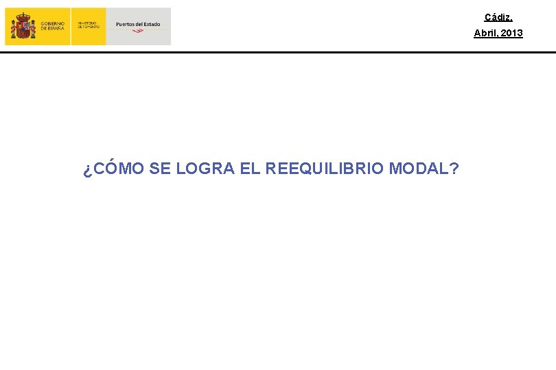 Cádiz, Abril, 2013 ¿CÓMO SE LOGRA EL REEQUILIBRIO MODAL? 