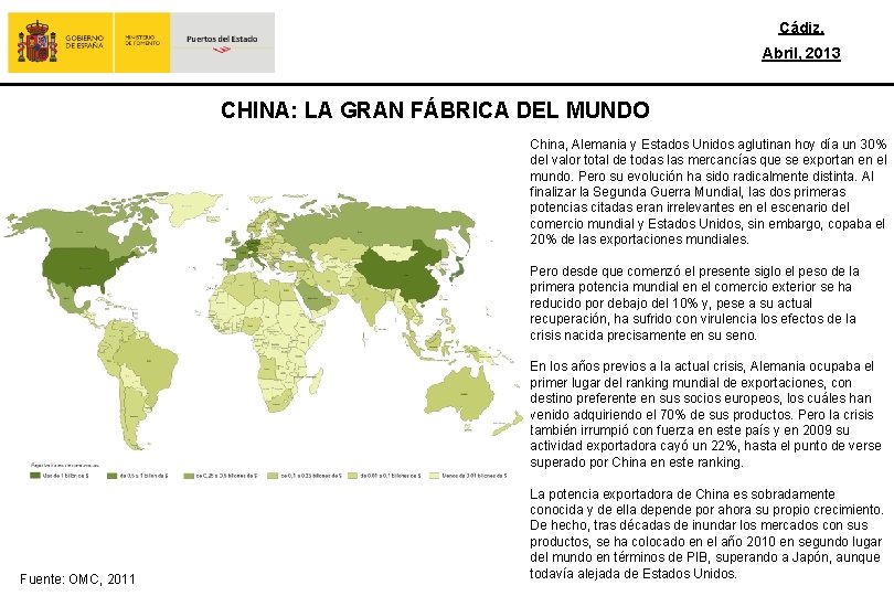 Cádiz, Abril, 2013 CHINA: LA GRAN FÁBRICA DEL MUNDO China, Alemania y Estados Unidos