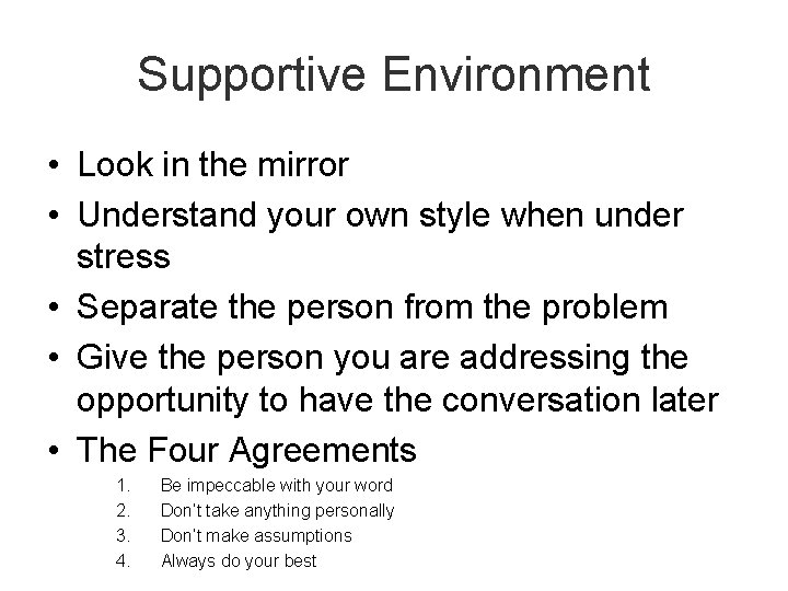 Supportive Environment • Look in the mirror • Understand your own style when under