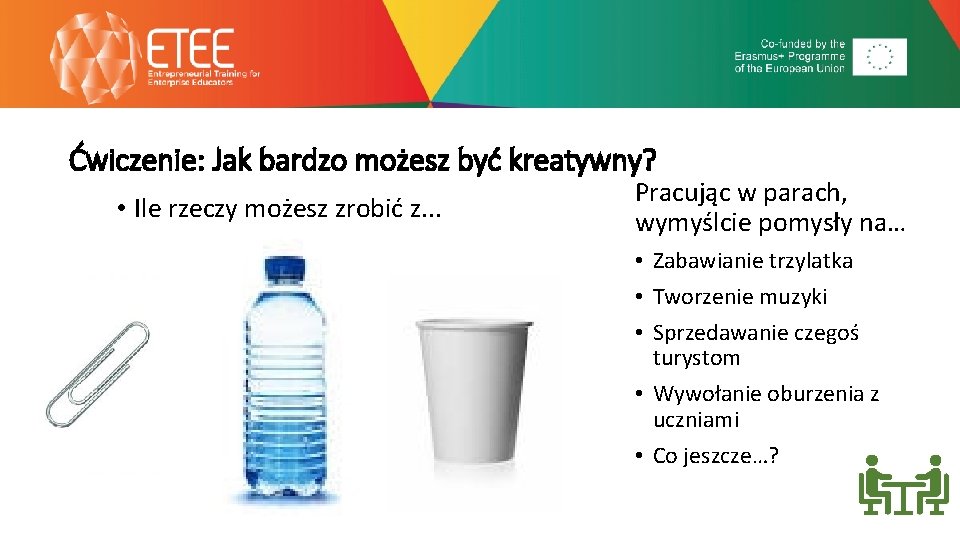 Ćwiczenie: Jak bardzo możesz być kreatywny? • Ile rzeczy możesz zrobić z. . .