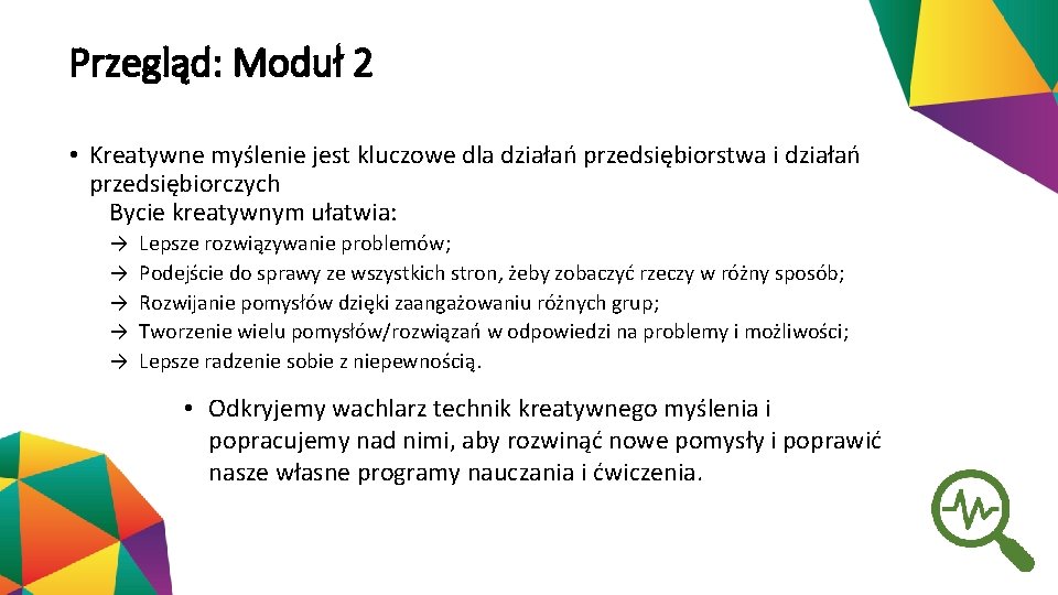 Przegląd: Moduł 2 • Kreatywne myślenie jest kluczowe dla działań przedsiębiorstwa i działań przedsiębiorczych