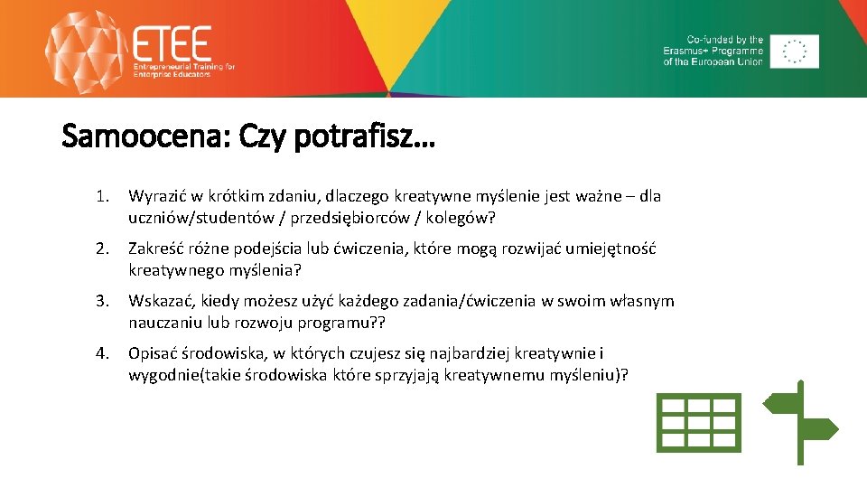 Samoocena: Czy potrafisz… 1. Wyrazić w krótkim zdaniu, dlaczego kreatywne myślenie jest ważne –