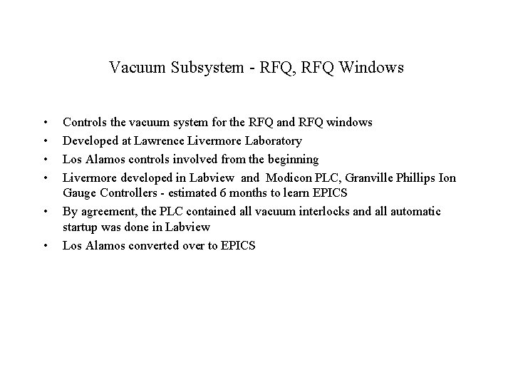 Vacuum Subsystem - RFQ, RFQ Windows • • • Controls the vacuum system for